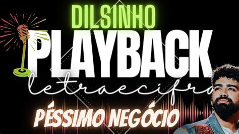 Dilsinho Péssimo Negócio Playbackletraecifra YouTube