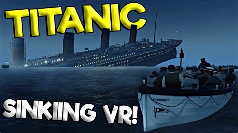 Titanic Sinking Ship In Vr Titanic Vr Gameplay Oculus Rift Vr