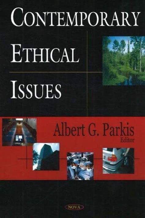 Contemporary Ethical Issues 9781594545368 Albert G Ed Parkis