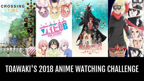 ToaWaki S 2018 Anime Watching Challenge Anime Planet