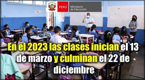 Minedu 2023 Año Escolar 2023 Dará Inicio El 13 De Marzo Y Finalizará