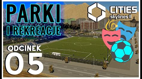 Cities Skylines II Parki i Rekreacje Kopalnia Węgla Ep5