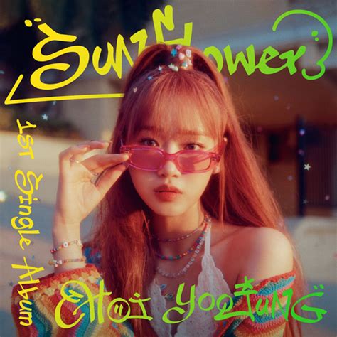 CHOI YOOJUNG 최유정 Sunflower P E L Official Music Video Pantip