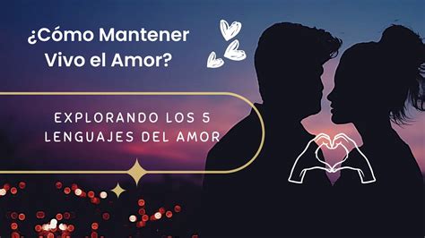 Descubre Los Secretos Del Amor Duradero 5 Lenguajes Del Amor And Palabras De Afirmación Youtube