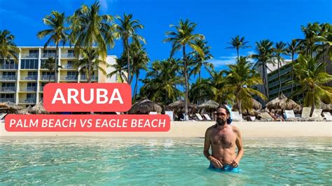 Palm Beach Aruba Palm Beach Vs Eagle Beach Top Things To Do In