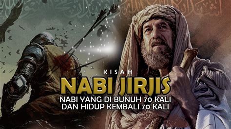 Selalu Hidup Kembali Kisah NABI JIRJIS Yang Dibunuh Sampai 70 Kali