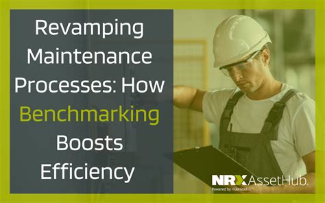 Revamping Maintenance Processes How Benchmarking Boosts Efficiency