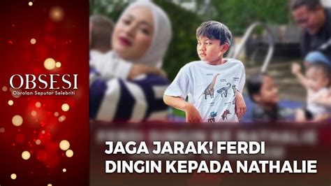 JAGA JARAK Ferdi Bersikap Dingin Kepada Nathalie OBSESI YouTube