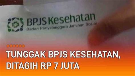 Video Tunggak Bayar Bpjs Kesehatan Akhirnya Ditagih Rp Juta Enamplus