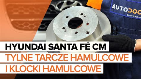 Jak Wymieni Tylne Tarcze Hamulcowe I Klocki Hamulcowe W Hyundai Santa