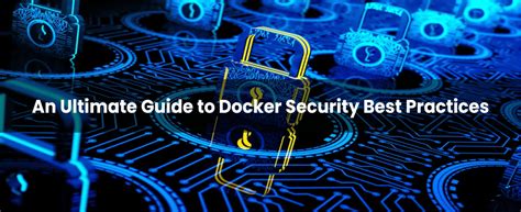 An Ultimate Guide To Docker Security Best Practices RSK