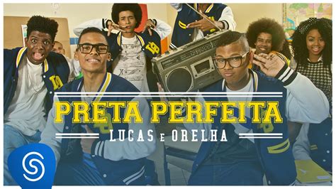 Lucas E Orelha Preta Perfeita Clipe Oficial Youtube