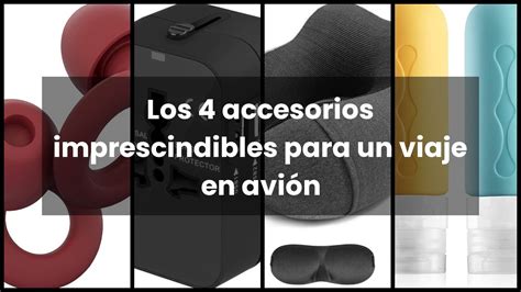 Accesorios Viaje AvionLos 4 Accesorios Imprescindibles Para Un Viaje