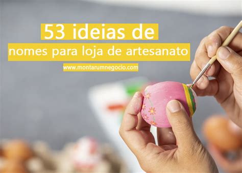 Nomes Curtos Para Loja De Artesanato - Nomes para lojas de artesanato: 53 Ideias de nomes criativos