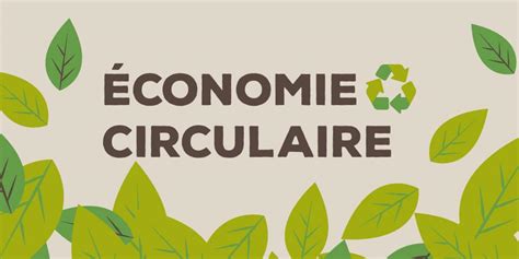 Economie circulaire Définition et exemples concrets GUIDE