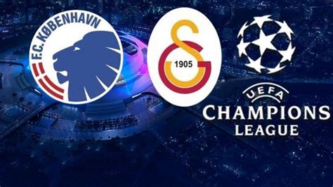 Galatasaray Ma I Canli Yayin B Lg Ler Kopenhag Galatasaray Ma Saat