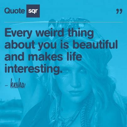 Kesha Quotes Inspirational. QuotesGram