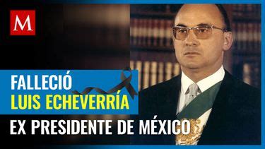 Luis Echeverría Murió ex presidente de México a los 100 años Grupo