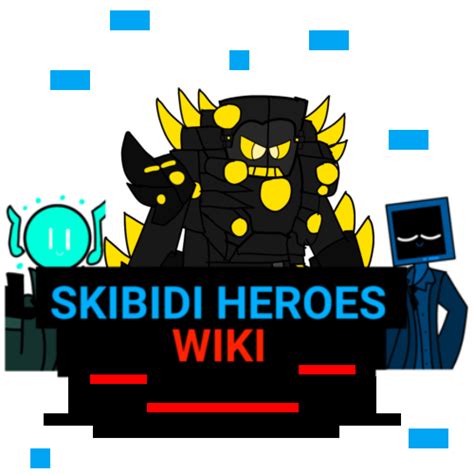 Discuss Everything About Skibidi Heroes Wiki | Fandom