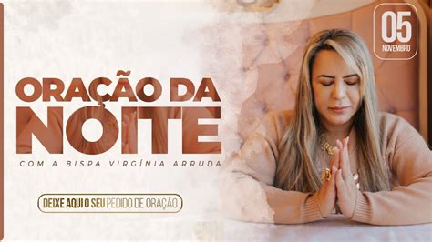 05 NOV 2024 ORAÇÃO DA NOITE Bispa Virginia Arruda apalavradodia