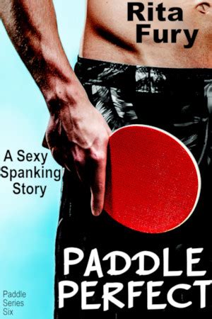 Paddle Perfect A Sexy Spanking Story By Rita Fury Goodreads