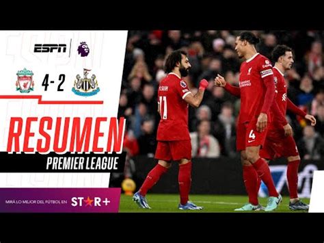 Liverpool Vs Newcastle 4 2 Resultado Resumen Y Goles Del Partido