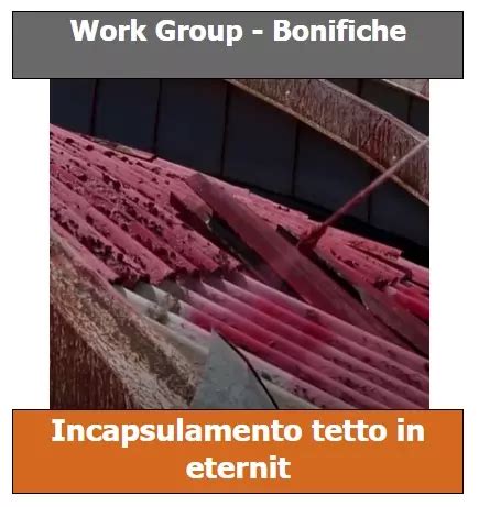 Incapsulamento Coperture Amianto Work Group Srl Bonifiche