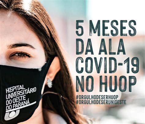 Ala Covid Do Huop Completa Cinco Meses De Atendimento Unioeste