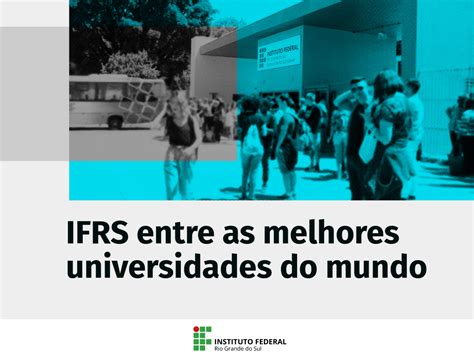 IFRS está mais uma vez entre as melhores universidades do mundo