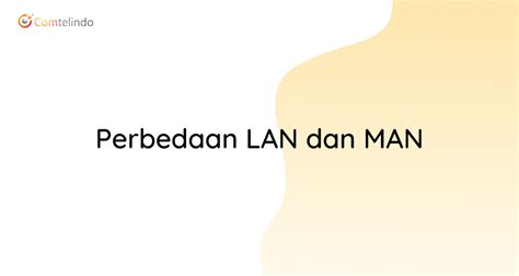 perbedaan lan  man comtelindo