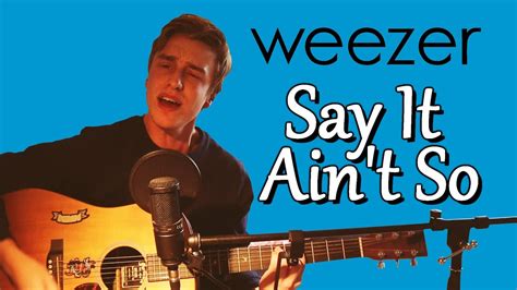 Say It Ain T So Weezer Acoustic Cover Youtube