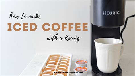 How To Make Iced Coffee With Keurig Like Starbucks At Makayla Chris Blog