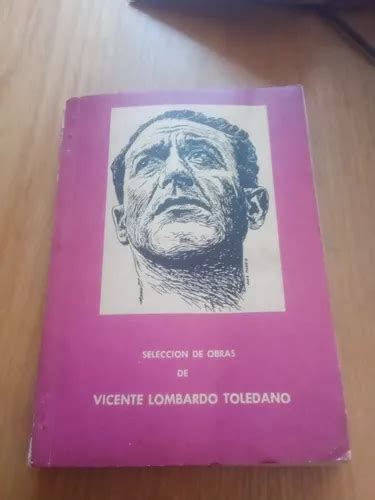 Selecci N De Obras De Vicente Lombardo Combatiente Cuotas Sin Inter S