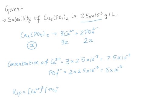 SOLVED Calcium Phosphate Ca3 PO4 2 Has A Solubility Of 0 0020 G In 100