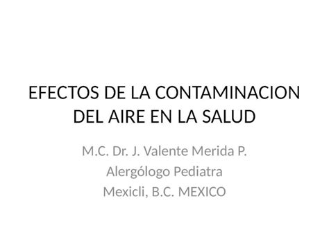 Ppt Efectos De La Contaminacion Del Aire En La Salud M C Dr J