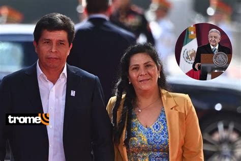 Pedro Castillo México daría asilo político a Lilia Paredes y toda la