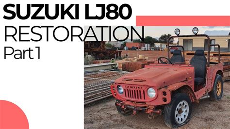 Suzuki LJ80 Restoration Part 1 YouTube