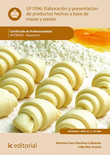 Elaboraci N Y Presentaci N De Productos Hechos A Base De Masas Y Pastas