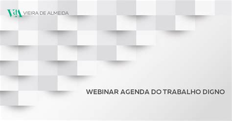 Webinar Agenda Do Trabalho Digno Not Cias Imprensa Media Insights