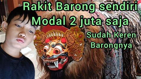 Pembuatan Barong Macan Buat Ngelawang Membuat Barong Barongan Sendiri