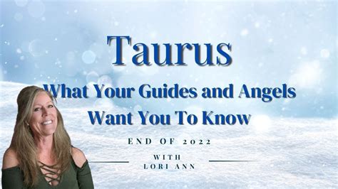 Taurus What Your Guardian Angels And Guides Want You To Know End Of