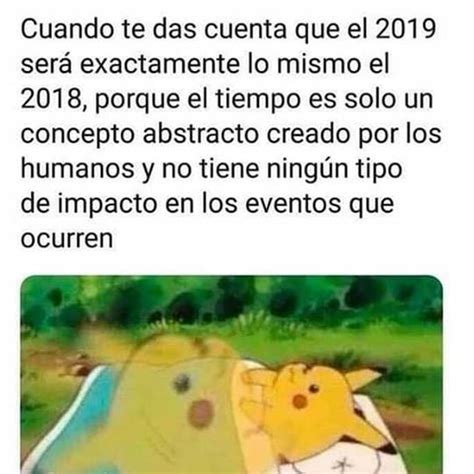 Cuando te das cuenta que el 2019 será exactamente lo mismo el 2018