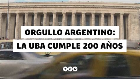 LA UBA CUMPLE 200 AÑOS Y HACEMOS UN REPASO POR SU HISTORIA TFN YouTube