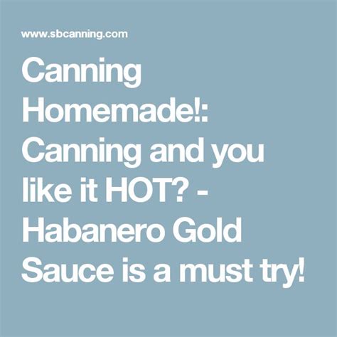 Canning And You Like It Hot Habanero Gold Sauce Is A Must Try