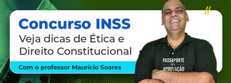 Concurso INSS veja como estudar Constitucional e Ética Degrau Cultural