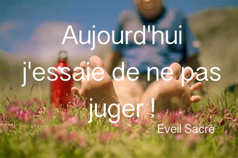 Aujourd Hi J Essaie De Ne Pas Juger Site De Eveilsacre