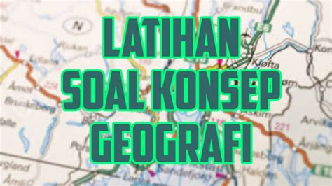 Latihan Soal Konsep Geografi Pembahasan Youtube