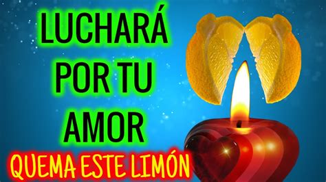 QUEMA EL LIMÓN Y LUCHARÁ SOLO POR TU AMOR HECHIZO CON LIMÓN Y