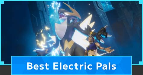 Palworld Best Electric Element Pals Tier List Gamewith