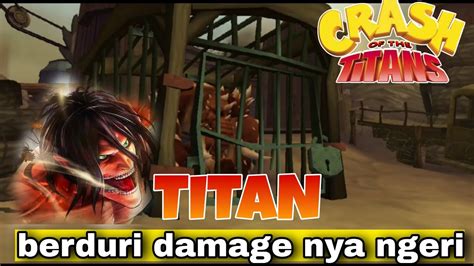 Kemunculan Titan Baru Crash Of Titans Youtube